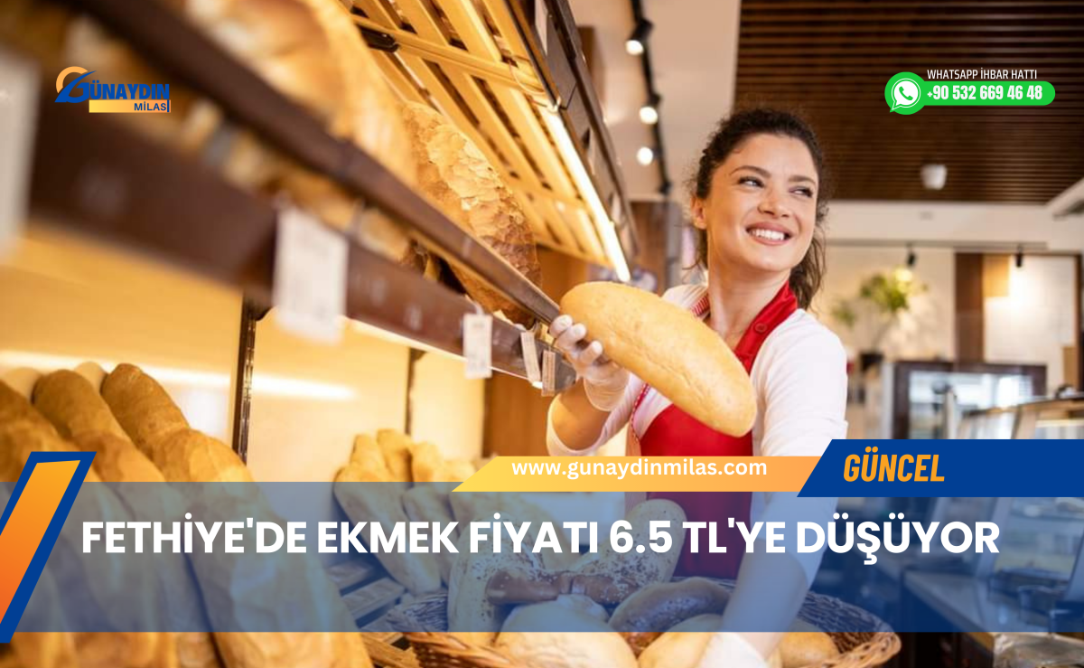 Fethiye'de Ekmek Fiyatı 6.5 TL'ye Düşüyor