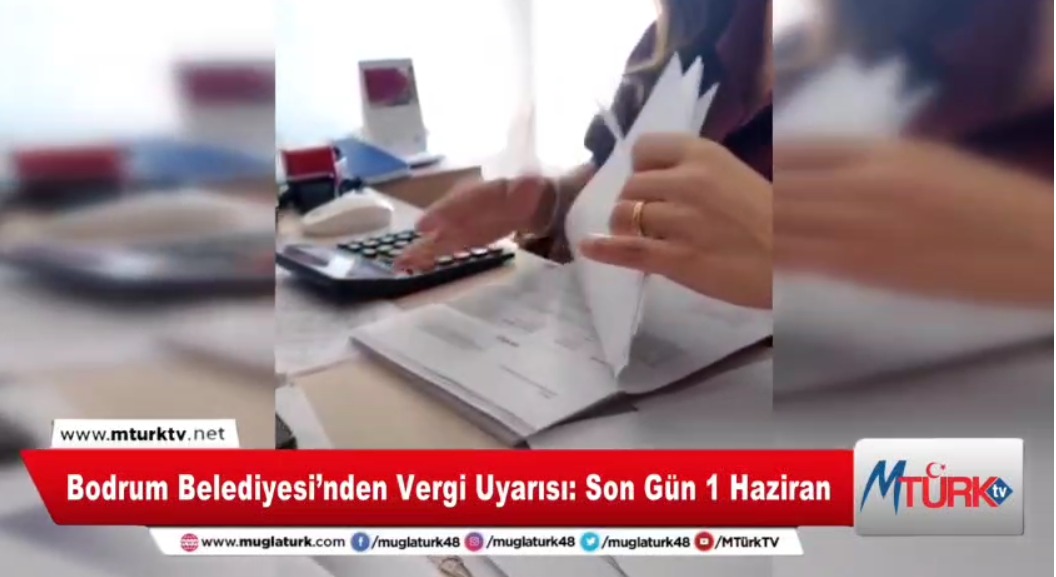 Bodrum Belediyesi’nden Vergi Uyarısı: Son Gün 1 Haziran