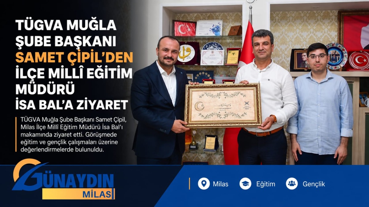 “Samet Çipil’den Milas’ta Eğitim Müdürüne Ziyaret”