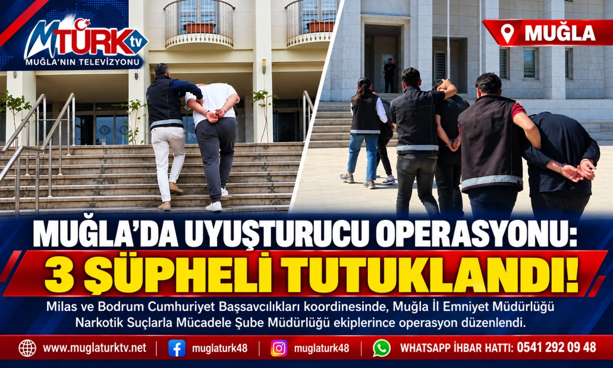 Muğla'da Uyuşturucu Operasyonu: 3 Kişi Tutuklandı