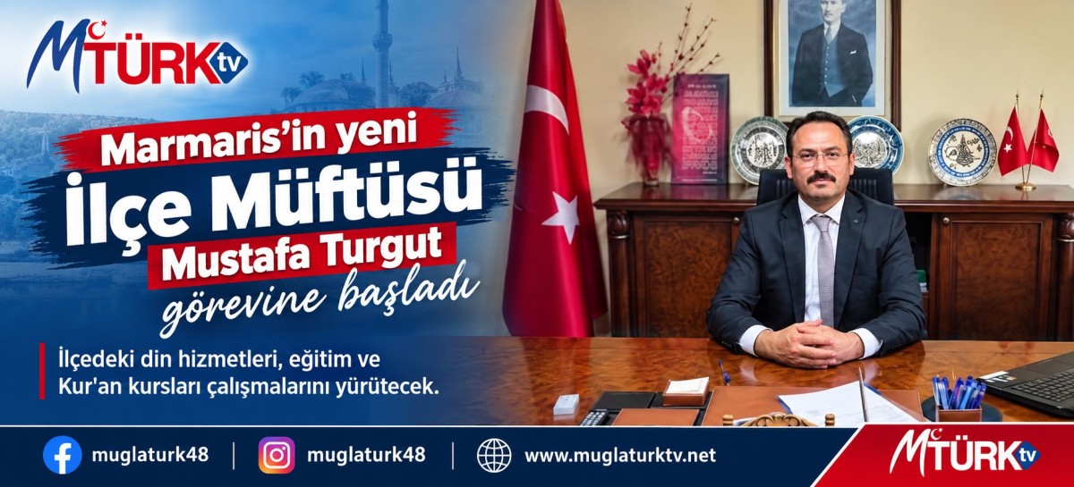 Marmaris İlçe Müftüsü Mustafa Turgut Görevine Başladı