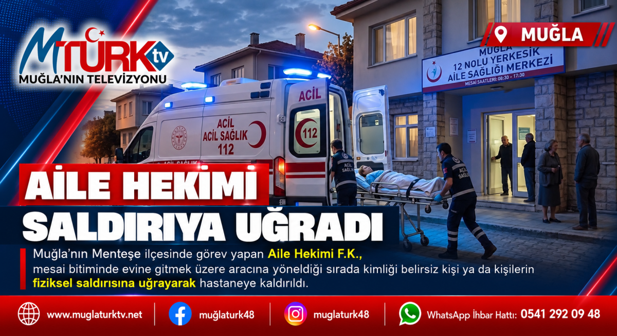 Menteşe'de Sağlıkta Şiddet: Aile Hekimine Mesai Çıkışı Çirkin Saldırı