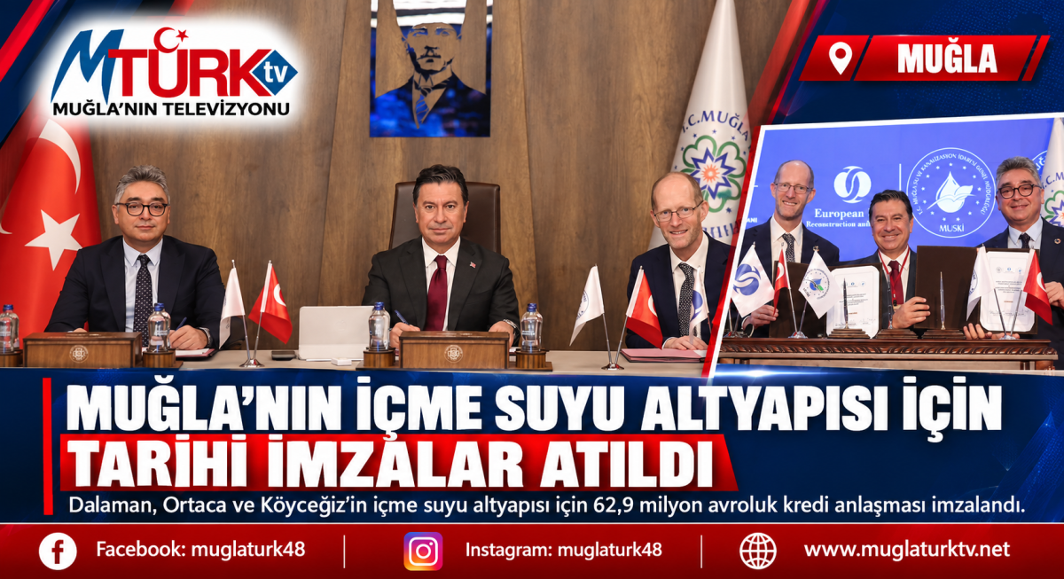 Muğla'nın Su Altyapısına Tarihi Yatırım: 62,9 Milyon Avroluk Dev İmza!